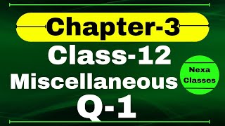 Q1 Miscellaneous Exercise Chapter3 Class 12 Math  Class 12 Miscellaneous Exercise Chapter3 Q1 [upl. by Un487]