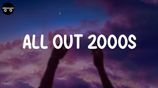 All out 2000s  Back to 2000s playlist  Throwback songs [upl. by Johnston]