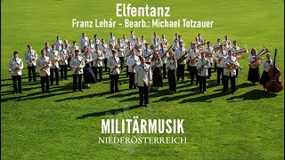 Elfentanz Franz Lehár  Bearb Michael Totzauer  Militärmusik Niederösterreich [upl. by Putscher]