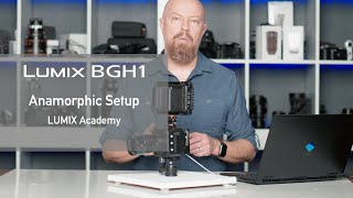 LUMIX Academy  BGH1 Anamorphic Setup [upl. by Doe]