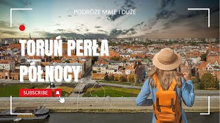 Toruń  Perła północy Podróże Małe i Duże [upl. by Oirogerg]