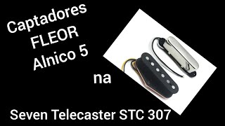 Captadores Fleor Alnico 5 na SevenGuitarsOficial telecaster Seven STC 307 [upl. by Afatsom]