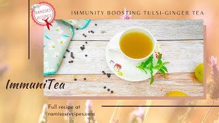 ImmuniTea  Immunity Boosting Tea  TulsiGinger Tea [upl. by Dlonyar]