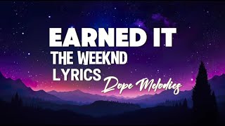 The Weeknd  Earned It Lyrics [upl. by Okkin]