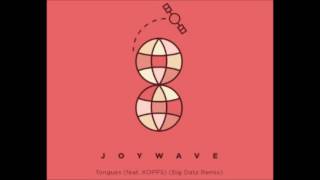 JoywaveTongues feat Kopps Big Data Remix Low pitchSlowed down [upl. by Leeban]