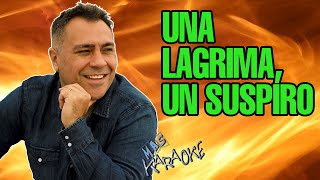 😎 UNA LAGRIMA UN SUSPIRO 🟢 Trulala 🎤 MAS KARAOKE cuarteto [upl. by Mota]