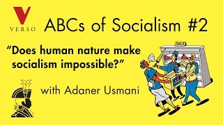 “Does Human Nature Make Socialism Impossible” with Adaner Usmani [upl. by Aronoh]