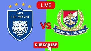 Ulsan HD FC Vs Yokohama F Marinos Live Scores [upl. by Ogata]