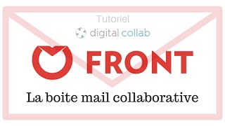 Les Apps qui changent la vie  FRONT la boîte mail collaborative [upl. by Nance]