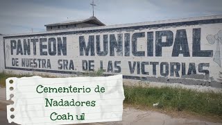 Extraordinario panteón de NADADORES COAHUILA [upl. by Akinahc76]