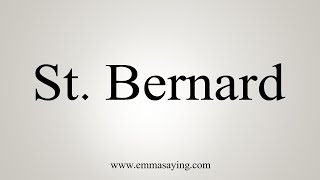 How To Say St Bernard [upl. by Nylahs804]