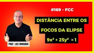 169  Calculando a Distância Focal da Elipse 9x²  25y²  1 fcc [upl. by Fayette650]