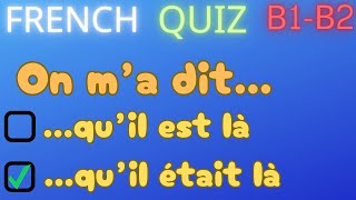 B1B2  FRENCH Indirect Speech Concordance of Tenses  GRAMMAR QUIZ [upl. by Lamrouex]