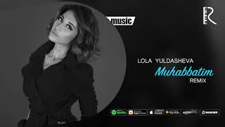 Lola Yuldasheva  Muhabbatim official remix [upl. by Annil231]