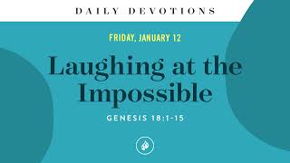 Laughing at the Impossible – Daily Devotional [upl. by Strenta]