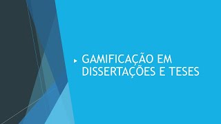 GAMIFICAÇÃO EM DISSERTAÇÕES E TESES [upl. by Rollin]