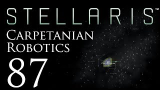 Stellaris  Carpetanian Robotics  Episode 87 [upl. by Aizan]