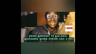 From Burnout to balanceManaging Work stress like a Pro [upl. by Issor]