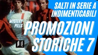 Promozioni storiche i salti in SERIE A indimenticabili [upl. by Heinrik]