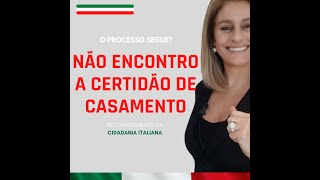 Cidadania Italiana  Não encontrei a certidão de casamento do italiano [upl. by Atiran]