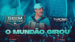 O MUNDÃO GIROU  Tarcísio do Acordeon DVD Ao Vivo [upl. by Stew]