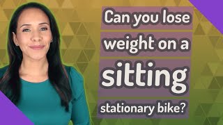 Can you lose weight on a sitting stationary bike [upl. by Llenrev]