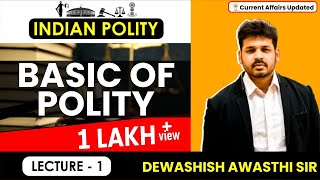 Complete Polity lectures L 1 Basics Of Polity UPSC  MPPSC  UPPSC  BPSC  DEWASHISH SIR [upl. by Lasorella825]