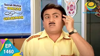 Taarak Mehta Ka Ooltah Chashmah  Episode 1460  Full Episode [upl. by Agostino]