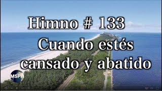 HA62  Himno 133  Cuando estés cansado y abatido [upl. by Daus]