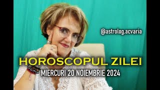 MIERCURI 20 NOIEMBRIE 2024 ☀♏ HOROSCOPUL ZILEI cu astrolog ACVARIA [upl. by Airrat]