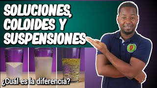 SOLUCIONES COLOIDES Y SUSPENSIONES ¿Cuál es la diferencia  Química desde Cero [upl. by Lorens]