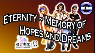 Final Fantasy X2  EternityMemory of Hopes and Dreams Remix [upl. by Korb]