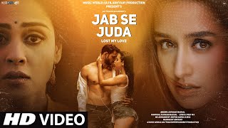 New Song 2024  New Hindi Song  Jab Se Juda Lost My Love  New Sad Song  Hindi Video Song [upl. by Ultan684]