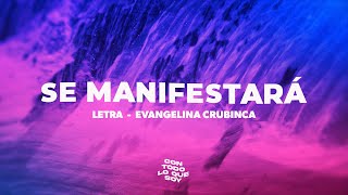 Se Manifestará  Letra  Evangelina Crubinca [upl. by Cote]