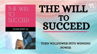 The Will to Succeed Turn Willpower Into Winning Power  Full Audiobook [upl. by Leith]