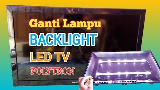 Cara mengganti lampu backlight tv led polytron‼️memasang lampu backlight [upl. by Nylrebmik]