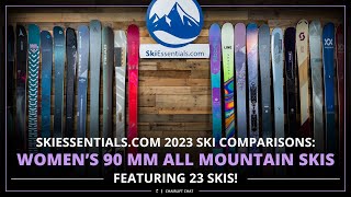 2023 Womens 90mm All Mountain Ski Comparison with SkiEssentialscom [upl. by Allbee820]