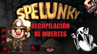 ESPECIAL Spelunky Recopilación de muertes Spelunky resumido [upl. by Akirdnahs]