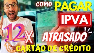 Como PARCELAR IPVA ATRASADO no CARTÃO de CRÉDITO [upl. by Natka]