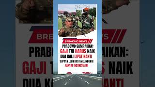 Gaji TNI harus naik shorts viralvideo short fyp shortvideo tni prabowo [upl. by Odlonra131]