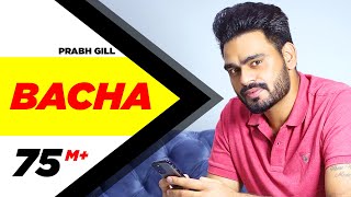 Bacha Official Video  Prabh Gill  Jaani  B Praak  Latest Punjabi Song 2016  Speed Records [upl. by Singer]