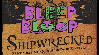 Bleep Bloop Shipwrecked Music Festival 2019 Tampa Gasparilla Weekend [upl. by Klehm817]