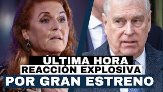 La REACCIÓN EXPLOSIVA de la duquesa SARAH FERGUSON A PELÍCULA DEL PRÍNCIPE ANDRÉS en N3TFL1X [upl. by Hedvah639]