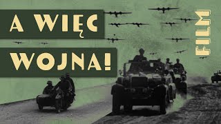 quotA WIĘC WOJNAquot Ostatnie lato II RP i wojna obronna 1939 Film dokumentalny [upl. by Monica84]