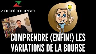 Comprendre enfin les variations de la bourse [upl. by Tamah]