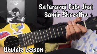 Satarangi fula jhai  Samir Shrestha  Ukulele Lesson [upl. by Paderna]