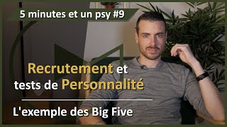 5 minutes et un psy 9  Recrutement et tests de personnalité  Les Big Five [upl. by Bobina494]