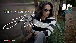 THOMAS ARYA  GURAUAN MENGGURIS HATI Official New Acoustic [upl. by Courtney]