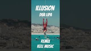 Illusion Dua Lipa Remix by Kell Music shorts short dualipa illusion music [upl. by Merridie]