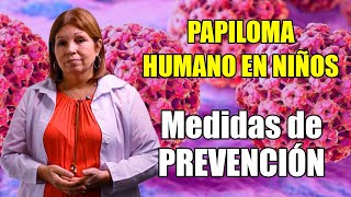 PAPILOMA HUMANO EN NIÑOS 🦠 MÁS COMÚN DE LO QUE CREES [upl. by Anikram]